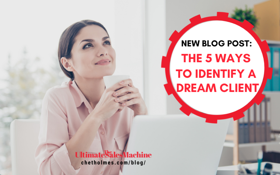 The 5 Ways to Identify a Dream Client: The ones we’ve never talked about that are game-changing