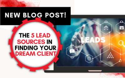 The Five Lead Sources In Finding Your Dream Client List