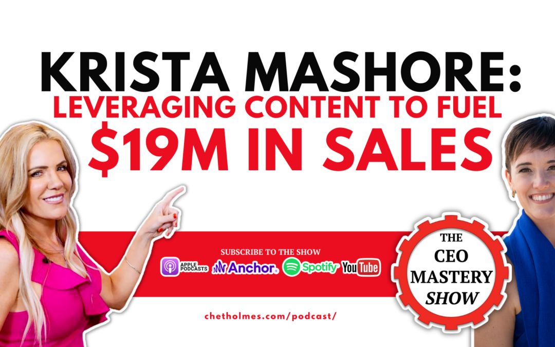 [PODCAST] Krista Mashore: Leveraging Content to Fuel $19M in Sales