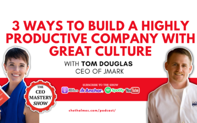 [PODCAST] 3 Ways To Build A Highly Productive Company With Great Culture