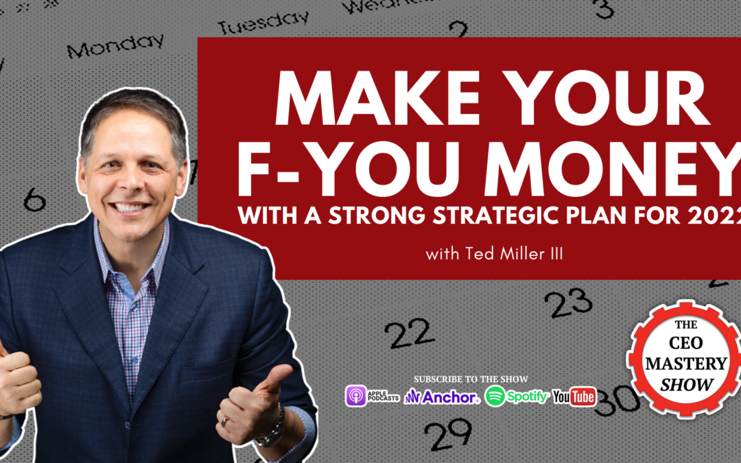 [PODCAST] Make Your “F-You Money” with a Strong Strategic Plan For 2022