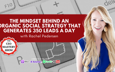 [PODCAST] The Mindset Behind an Organic Social Strategy That Generates 350 Leads a Day with Rachel Pedersen