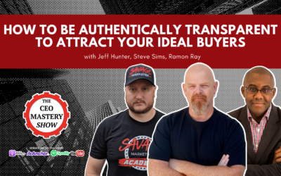 [PODCAST] How to Be Authentically Transparent to Attract Your Ideal Buyers