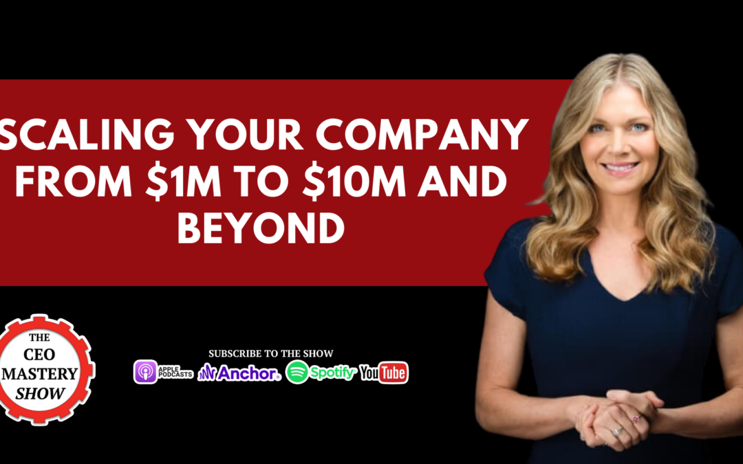 [PODCAST] Scaling Your Company from $1M to $10M and Beyond with Stephanie Vaughn