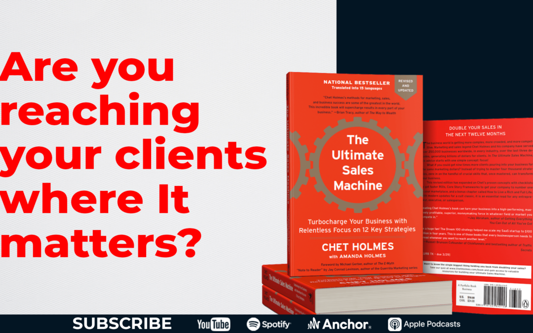 Are You Reaching Your Clients Where It Matters?