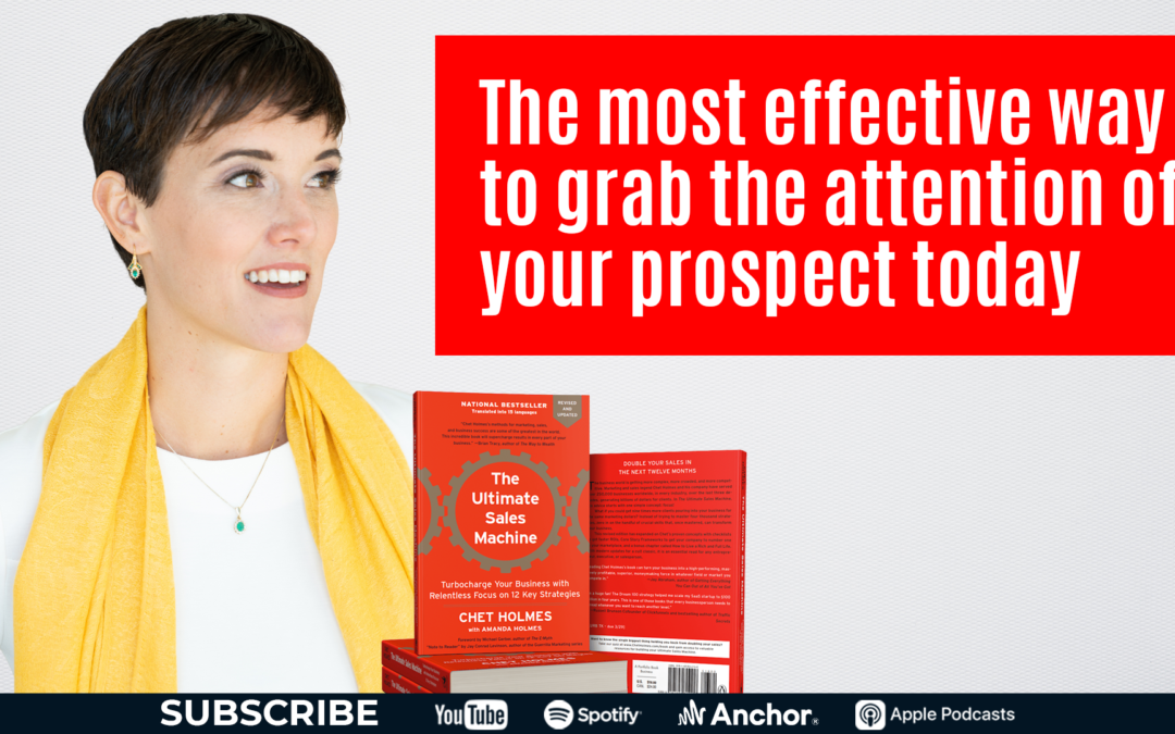 The Most Effective Way to Grab The Attention of Your Prospect Today