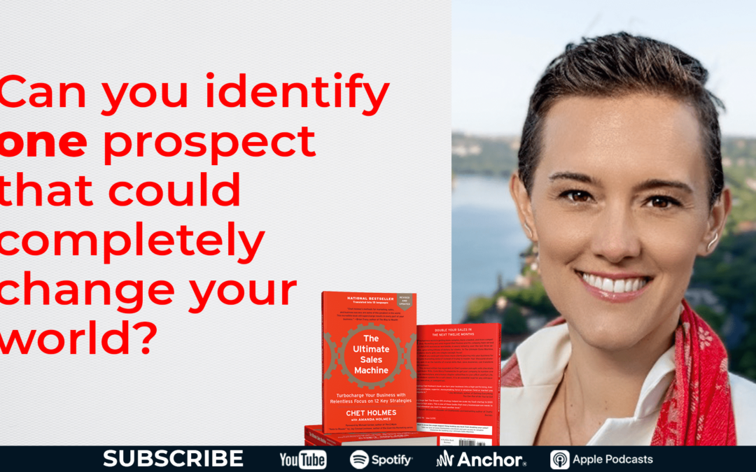 Can you identify ONE prospect that could completely change your world?