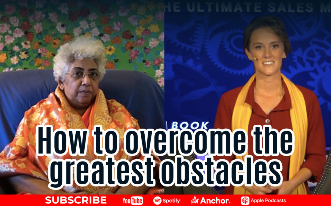 How to Overcome the Greatest Obstacles