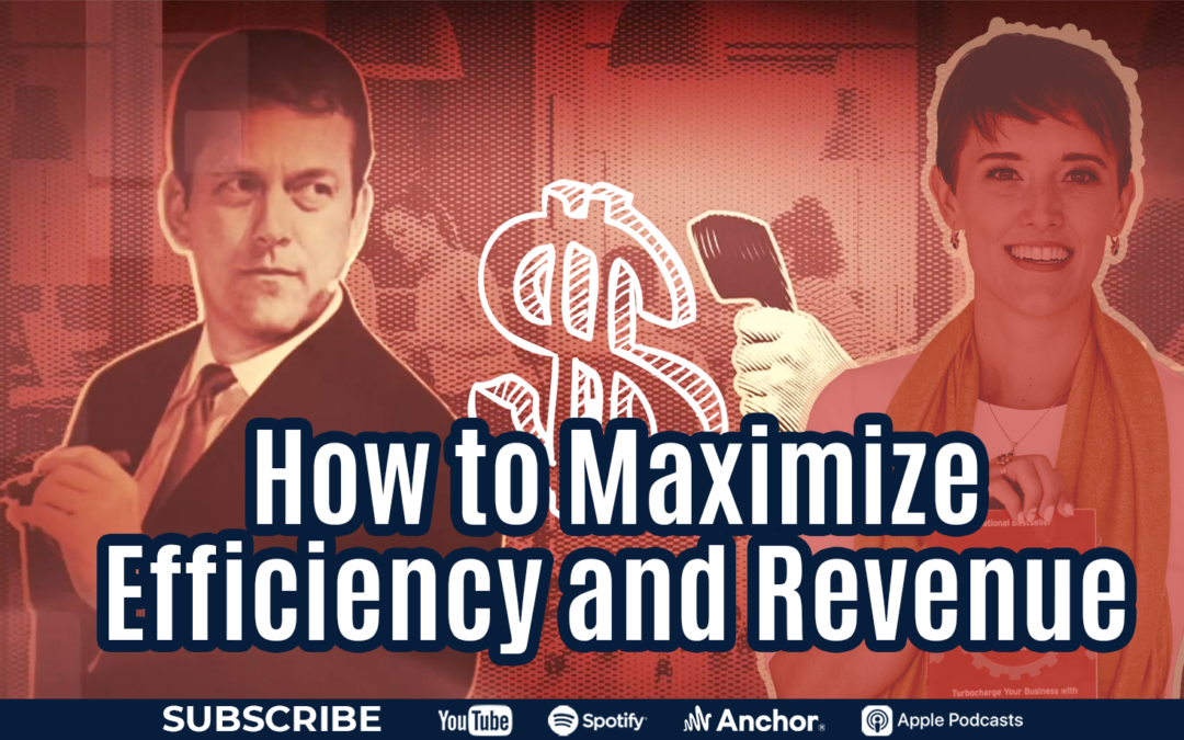 How to Maximize Efficiency and Revenue