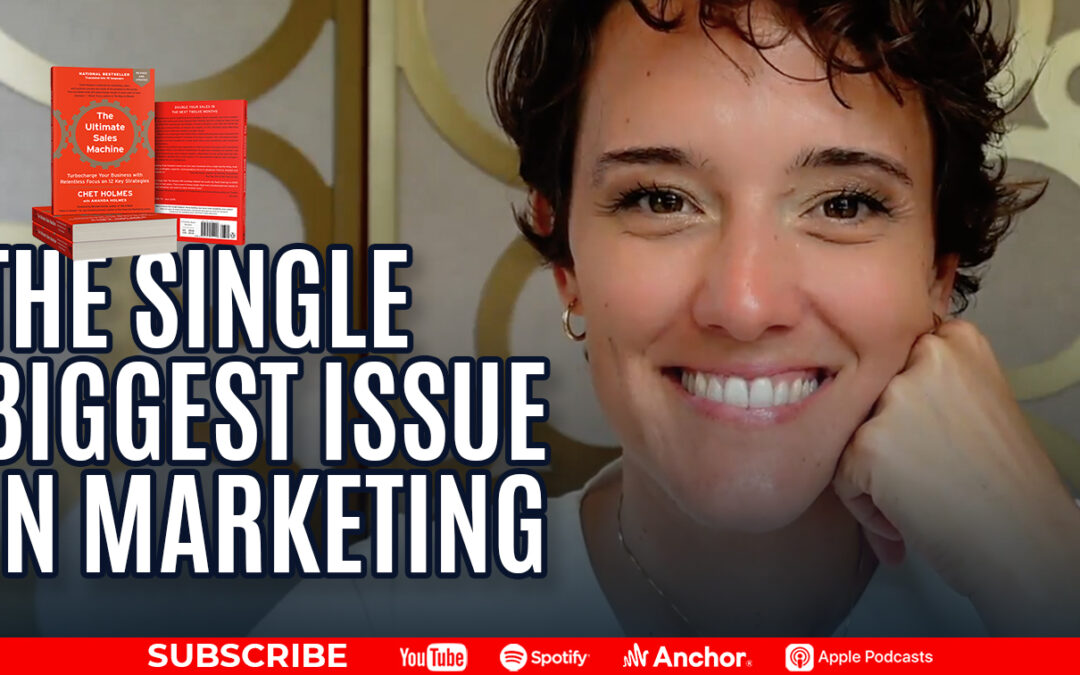The Single Biggest Issue in Marketing