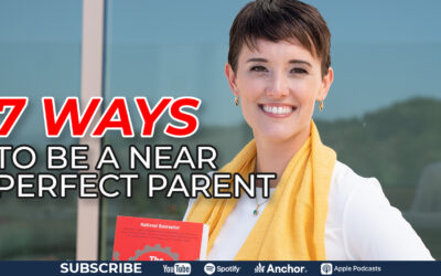 7 Ways to be a Near-Perfect Parent