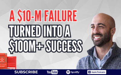 A $10-M Failure Turned Into a $100M+ Success