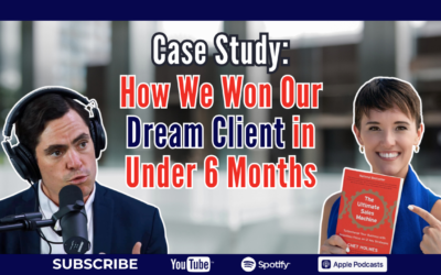 Case Study: How We Won Our Dream Client in Under 6 Months