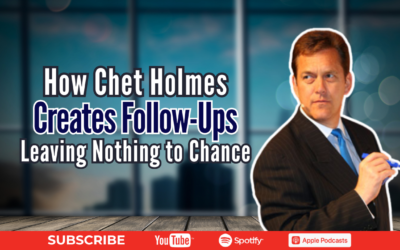 How Chet Holmes Creates Follow-ups Leaving Nothing to Chance