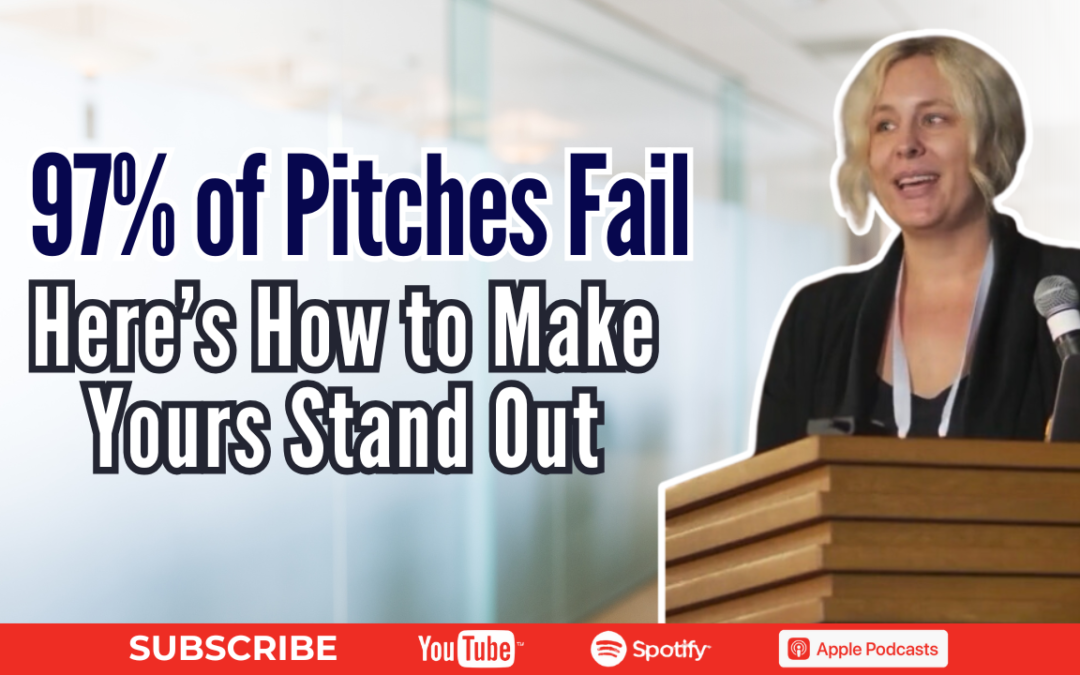 97% of Pitches Fail – Here’s How to Make Yours Stand Out